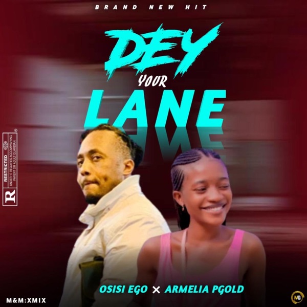 Osisi Ego - Dey Your Lane (feat. Armelia Pgold)